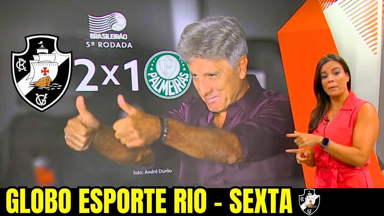 GLOBO ESPORTE RIO | SEXTOU | VASCO VENCE DE VIRADA O PALMEIRAS EM CALDEIRÃO LOTADO! VASCO x PAL E+