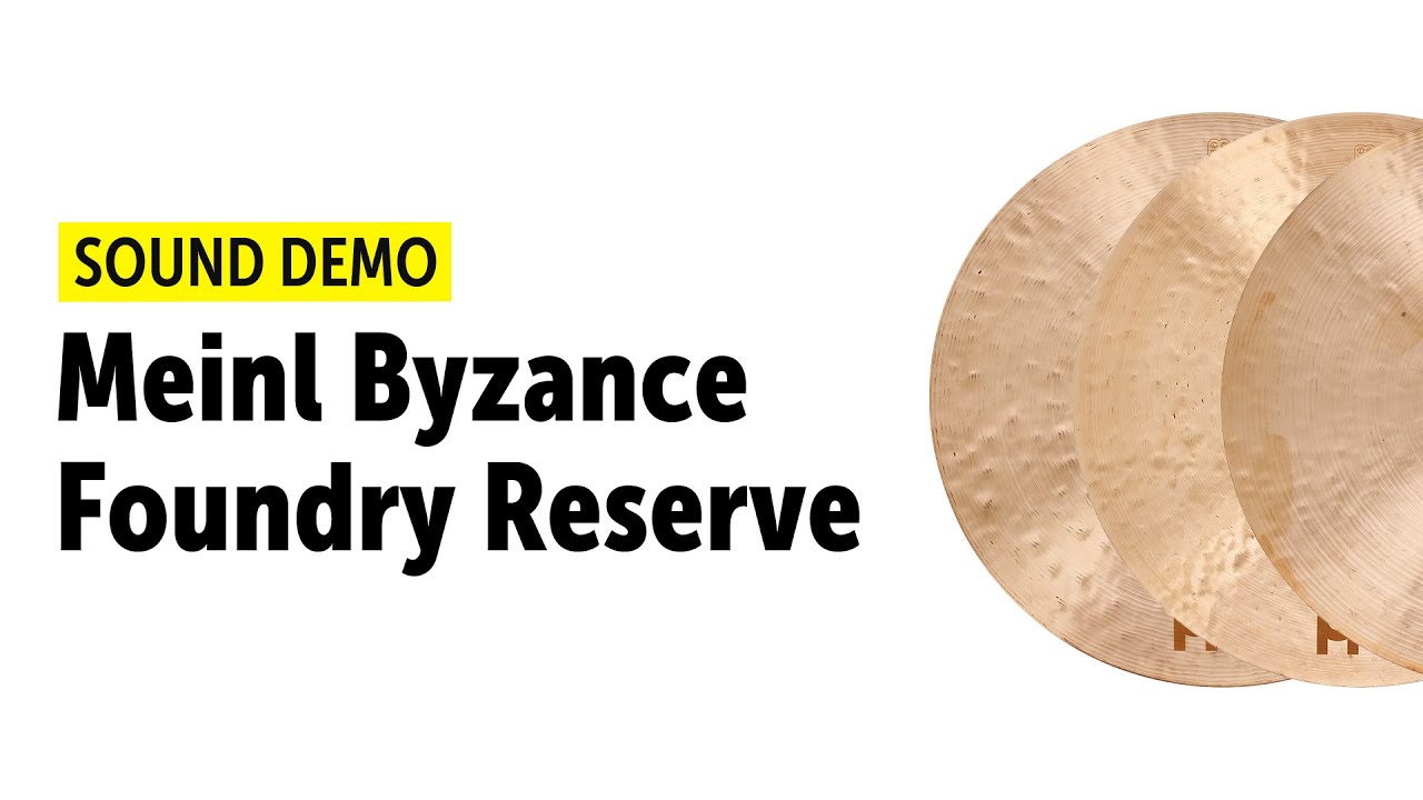 Meinl | Byzance Foundry Reserve | New Models | Sound Demo