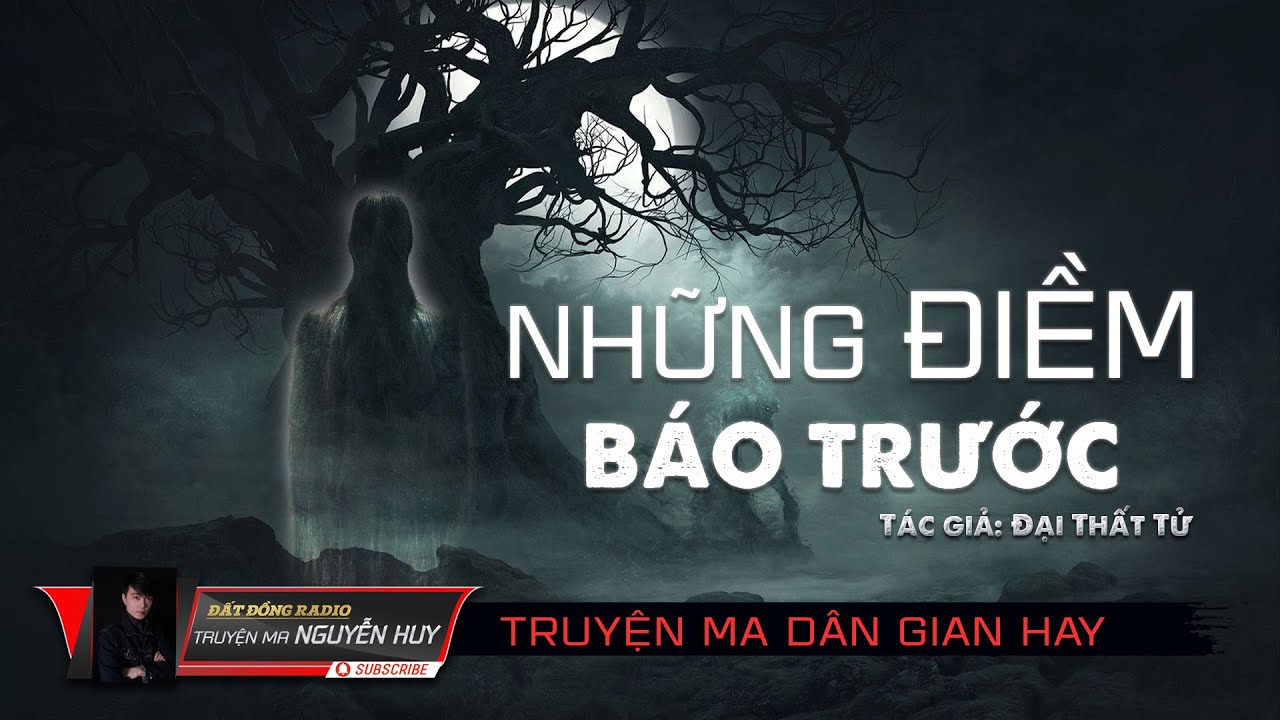 Những Điềm Báo Trước | Truyện ma dân gian miền Tây hay | Nguyễn Huy | Tác giả Đại Thất Tử