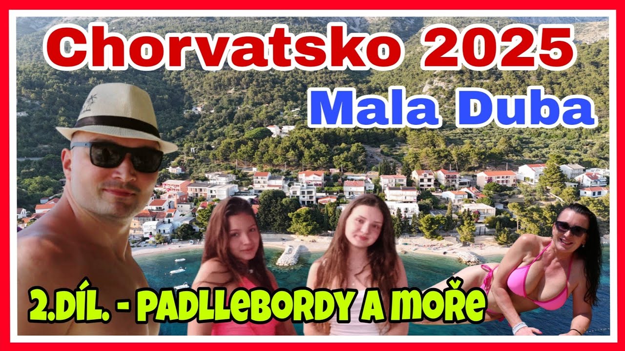 Rodinná dovolená Chorvatsko 2025 – 2. díl | Paddleboard, koupání a pohoda v Malé Dubě