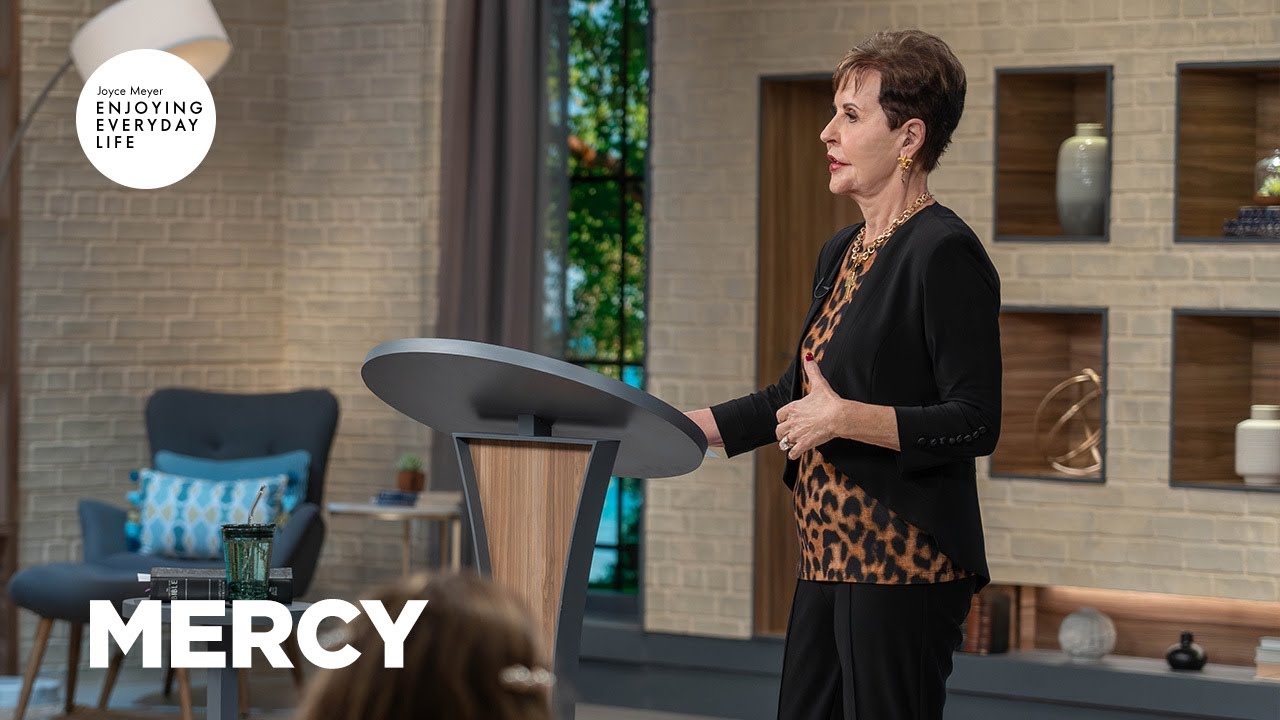 Mercy | Enjoying Everyday Life | Joyce Meyer