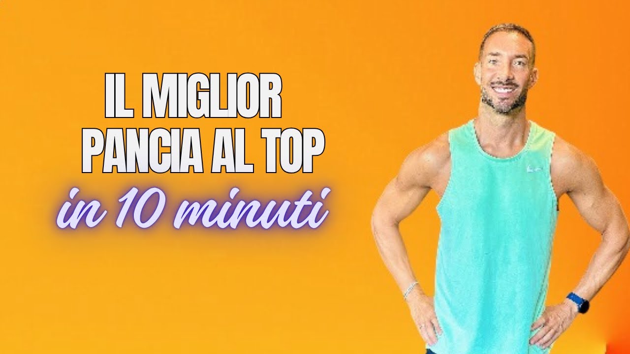 IL MIGLIOR ALLENAMENTO PANCIA AL TOP IN 10 minuti 