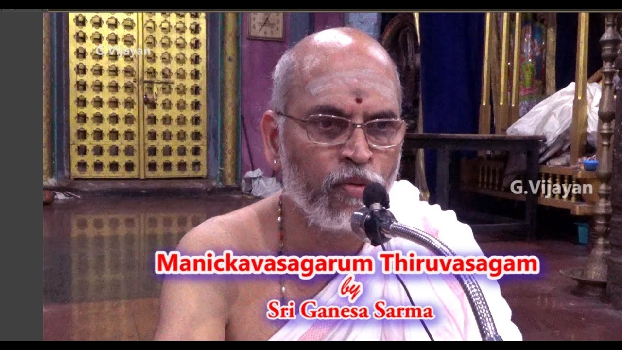 Manickavasagar | Thiruvasagam | மாணிக்கவாசகரும்  திருவாசகமும் |  Sri Ganesa Sarma