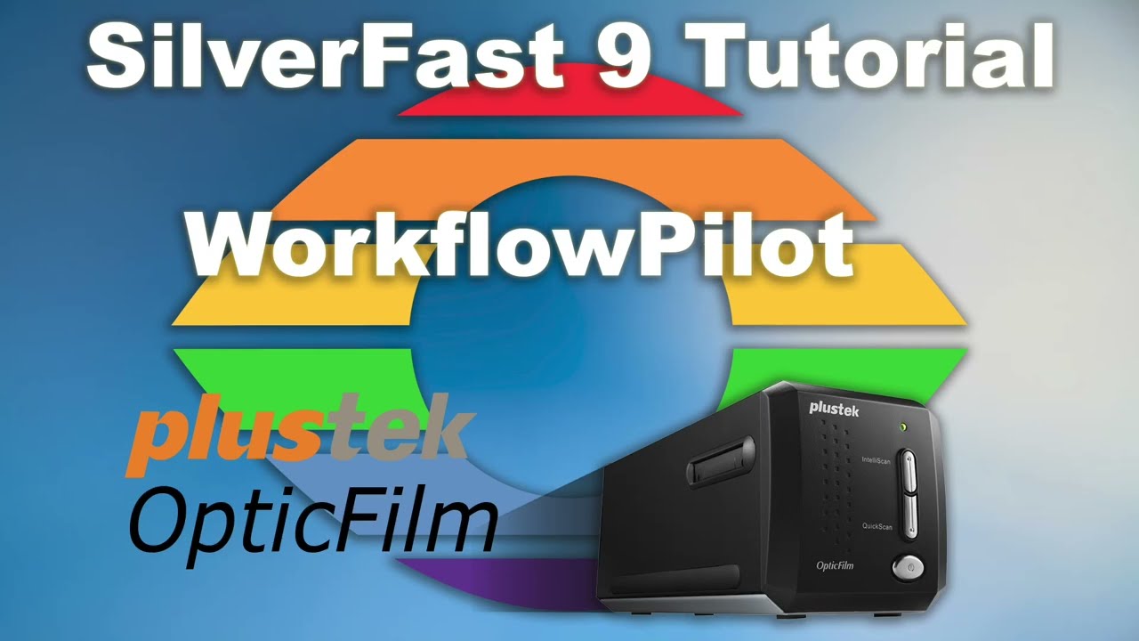 SilverFast 9 WorkflowPilot Introduction