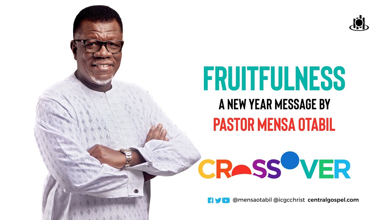 Fruitfulness - A New Year Message by Pastor Mensa Otabil