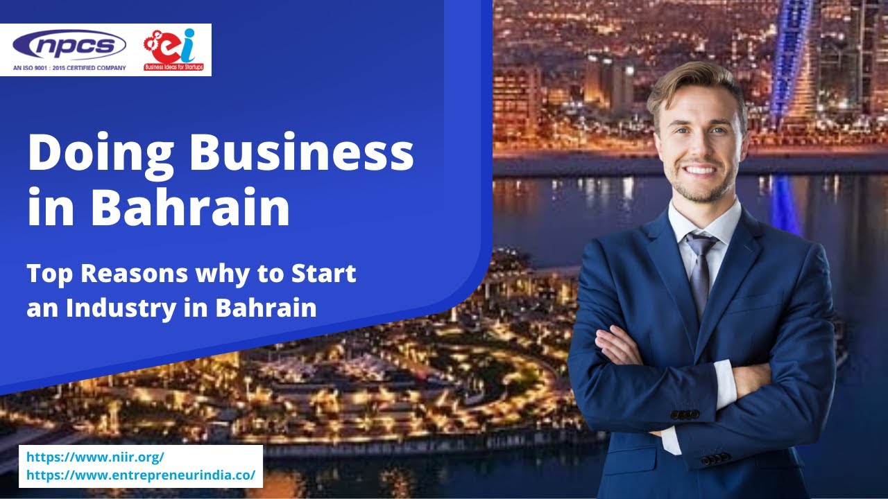 Doing Business in Bahrain | Top Reasons why to Start an Industry in Bahrain