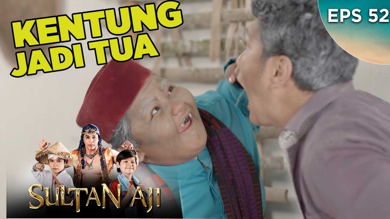Kentung dan Bang Mongol Berubah Menjadi Tua Juga -  Sultan Aji