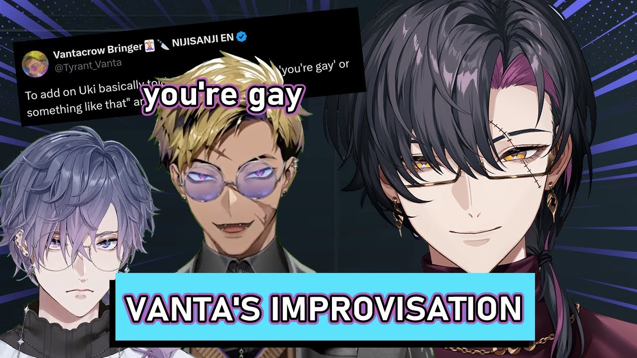 Vanta's calling Uki gay is not the part of Zali's 3D script
