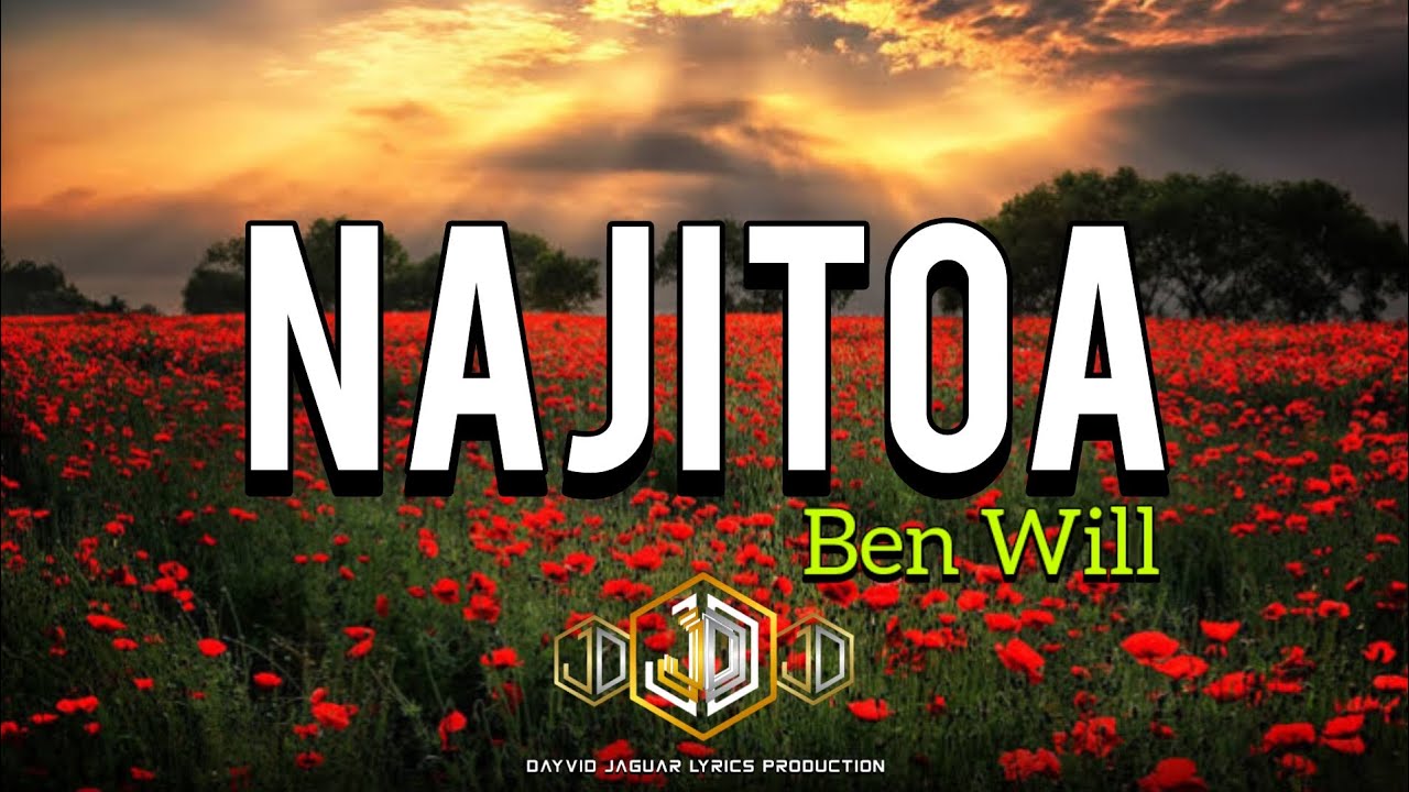 Najitoa Jay Melody(Ben Will)