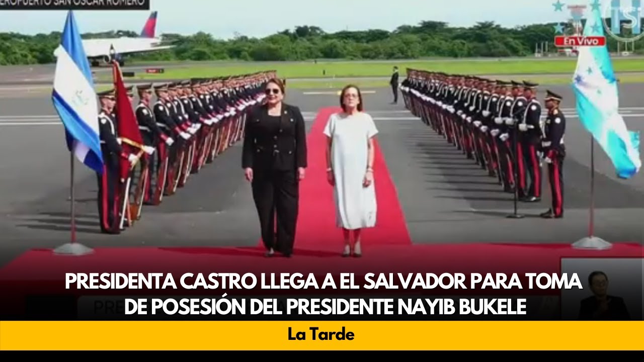 Presidenta Castro llega a El Salvador para toma de posesión del presidente Nayib Bukele