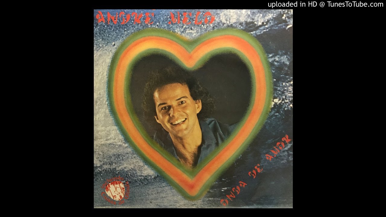 Andr&eacute; Melo - Onda de Amor
