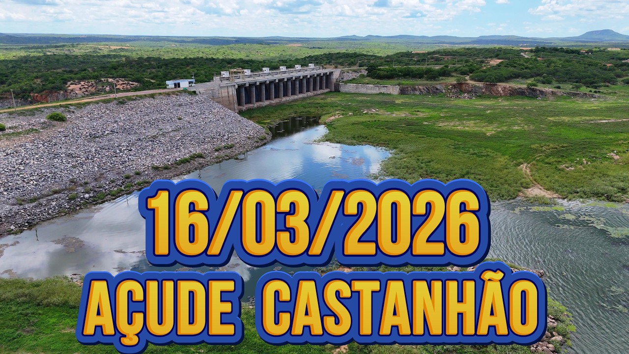 SENSACIONAL AÇUDE CASTANHÃO DADOS ATUALIZADOS HOJE 16/03/2026 JAGUARIBARA CEARÁ