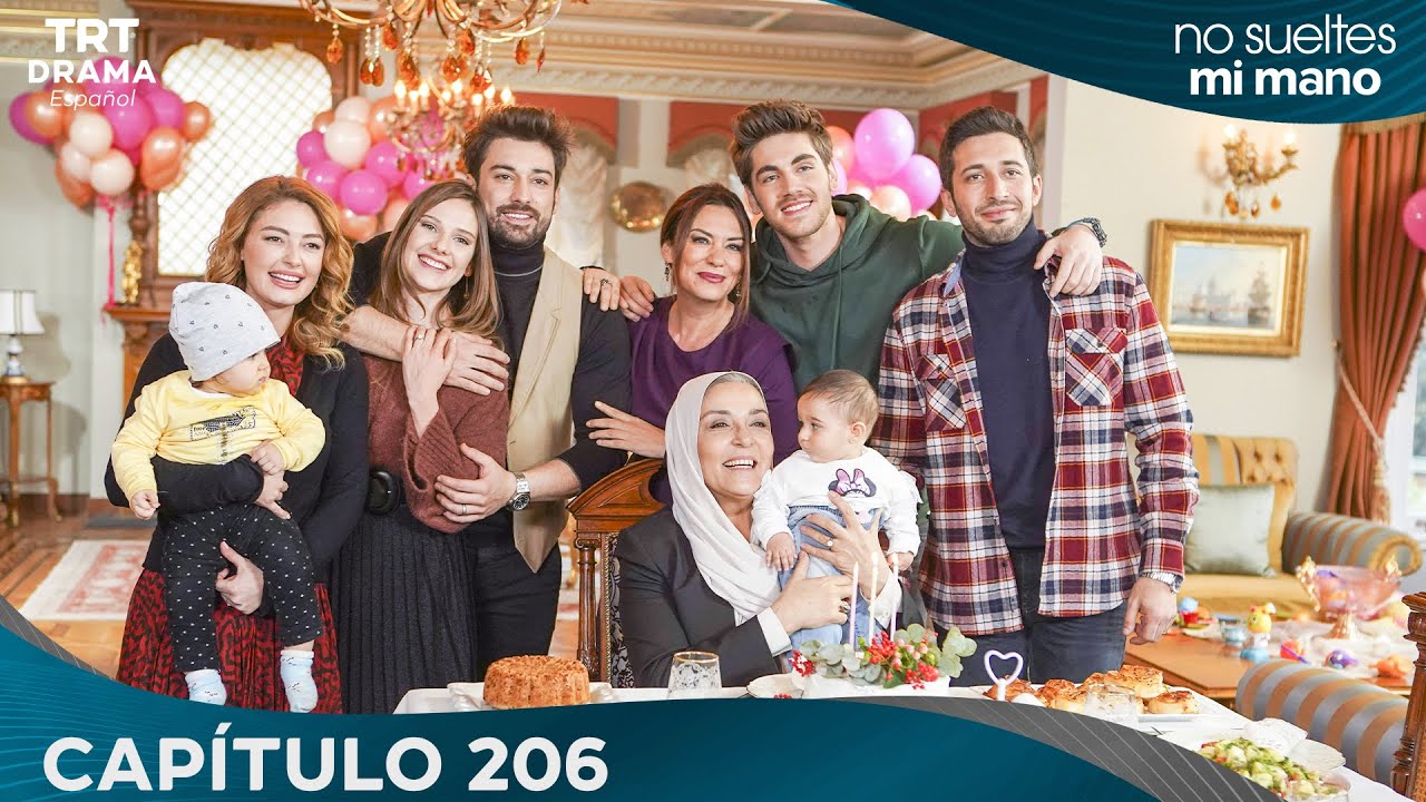 Elimi Bırakma (No Sueltes Mi Mano) - Capítulo 206 (FINAL)