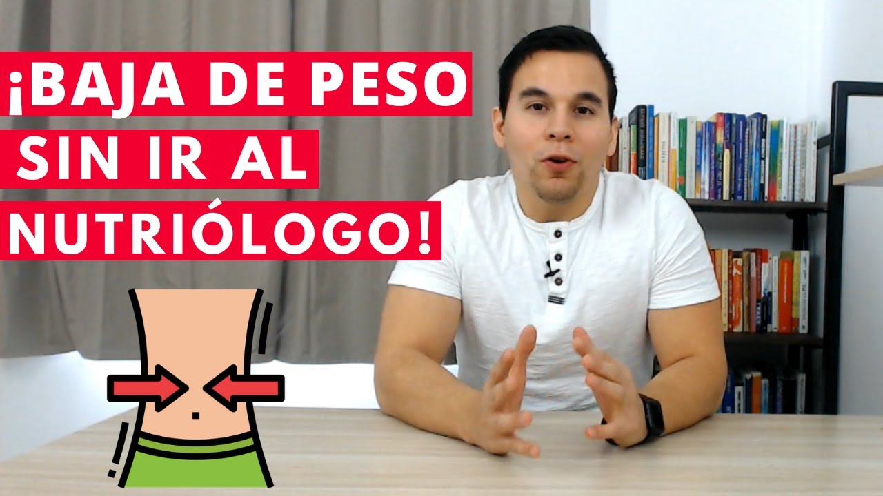 5 COSAS QUE HACER PARA BAJAR DE PESO SIN IR AL NUTRI&Oacute;LOGO