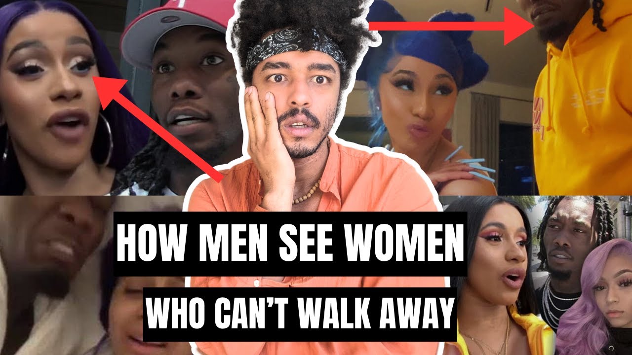 Cardi B's & Offset : How Men View Women Who Can't Walk Away
