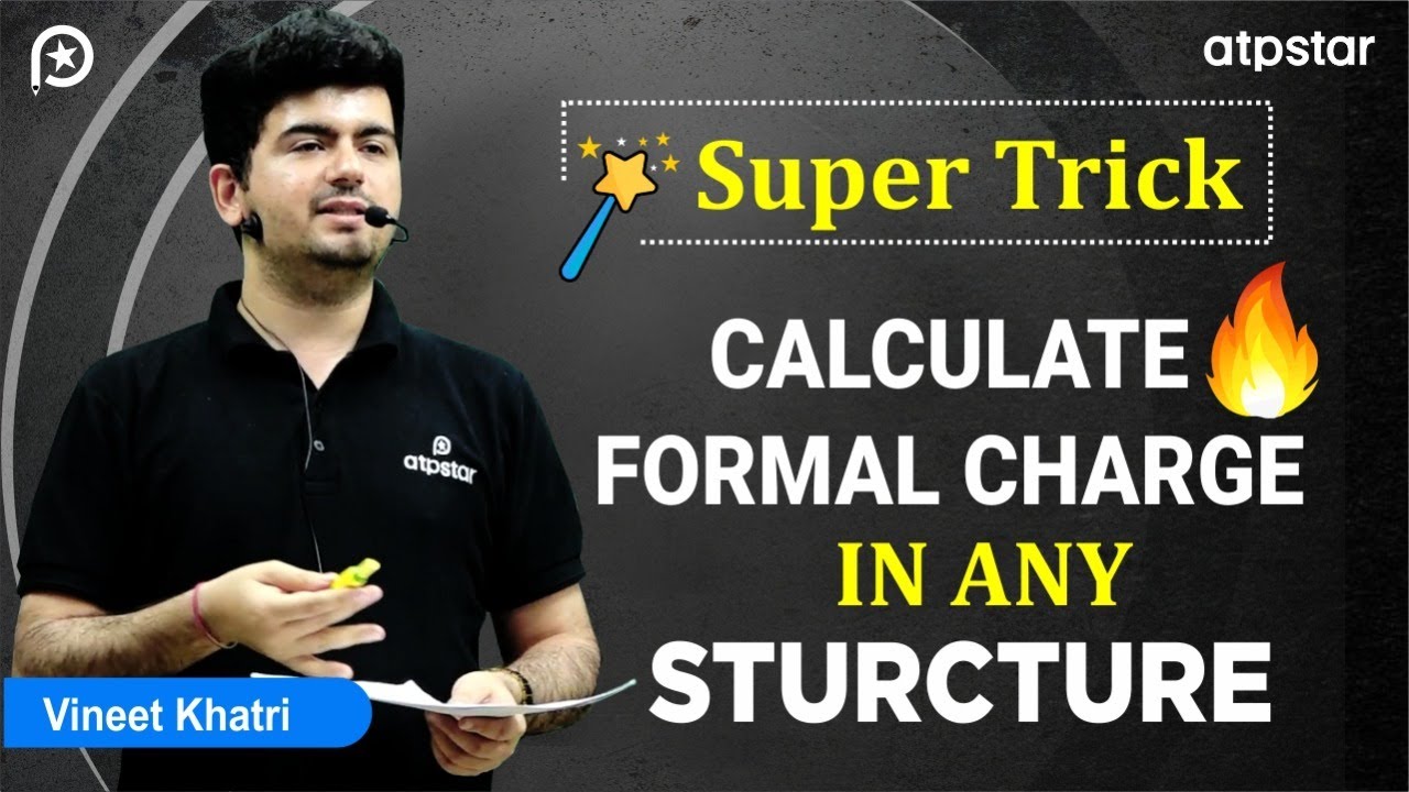Formal charge trick in organic chemistry | Class 11 | IIT JEE & NEET | Vineet Khatri | ATP STAR NEET