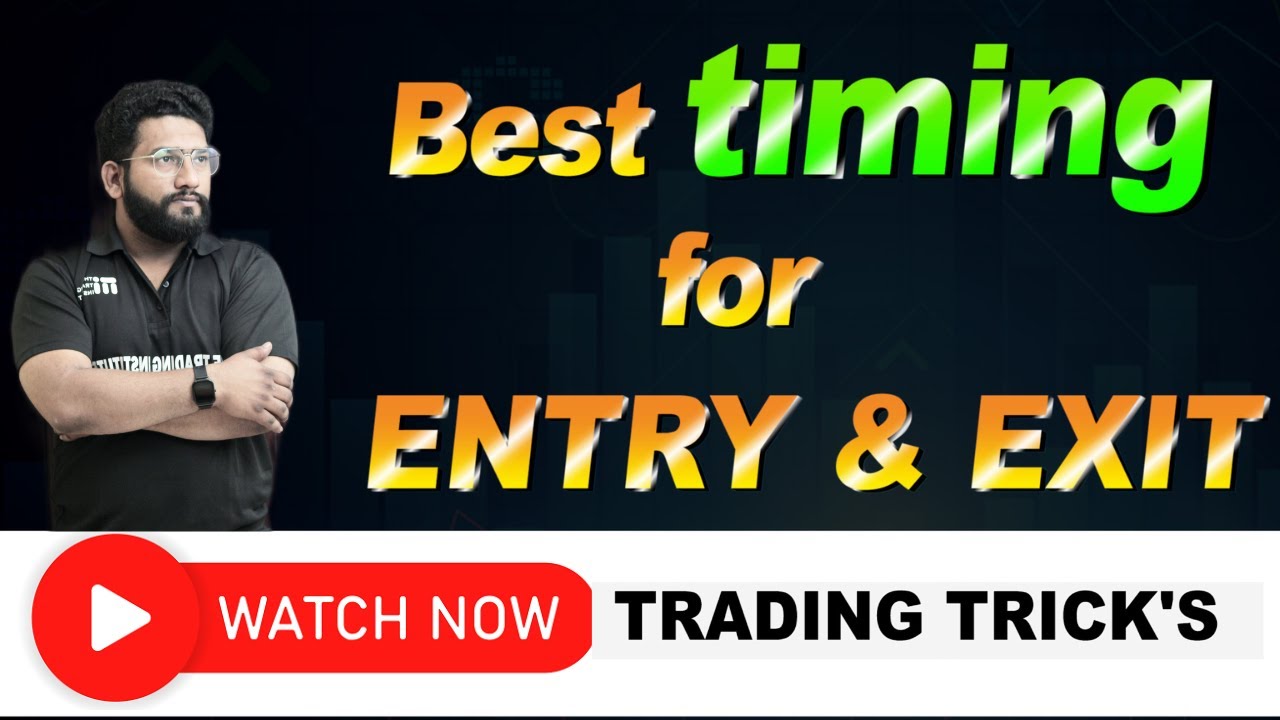 Best Timing For Entry & Exit | Best Time Windows for Intraday ?