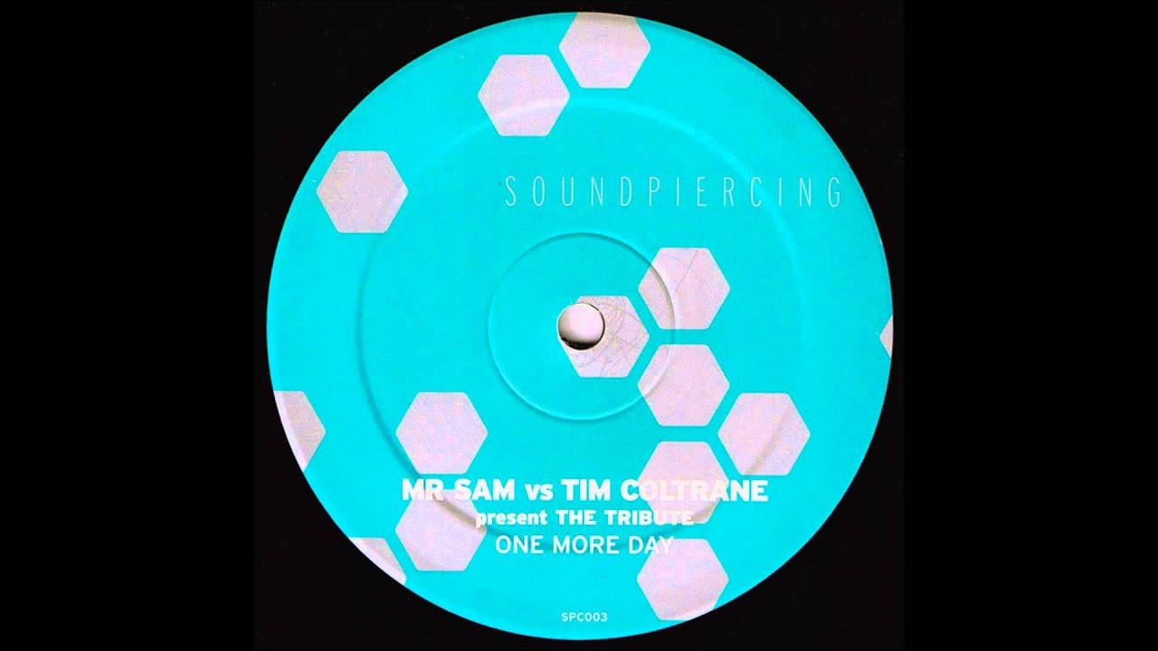Mr Sam Vs Tim Coltrane pres. The Tribute - One More Day (Original Mix) [2003]
