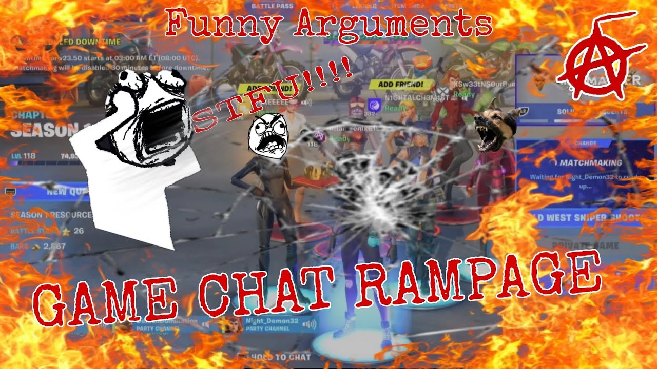 RAMPAGE IN GAME CHAT(FUNNY ARGUMENTS)