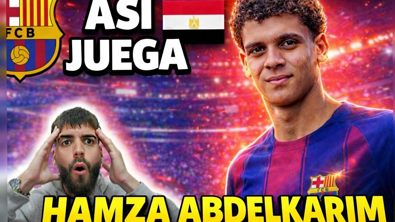 ALUCINO 😱!!! REACCIONANDO A HAMZA ABDELKARIM NUEVO FICHAJE DEL BARÇA!!! 🔥🔵🔴🇾🇪
