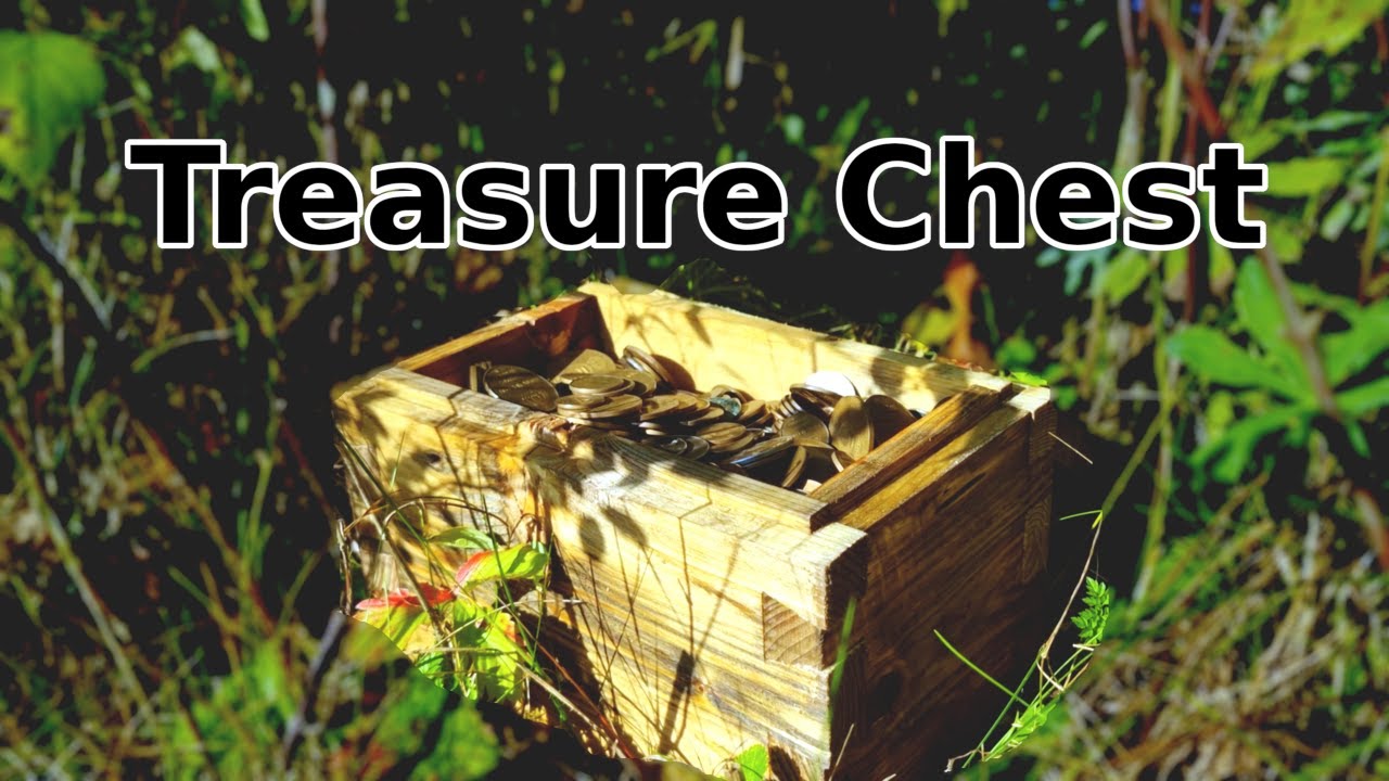 The childhood dream - Building a Treasure Chest
