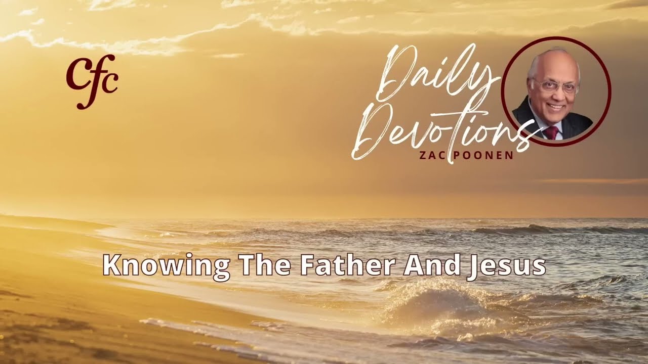 November 28 | Daily Devotion | Knowing The Father And Jesus | Zac Poonen