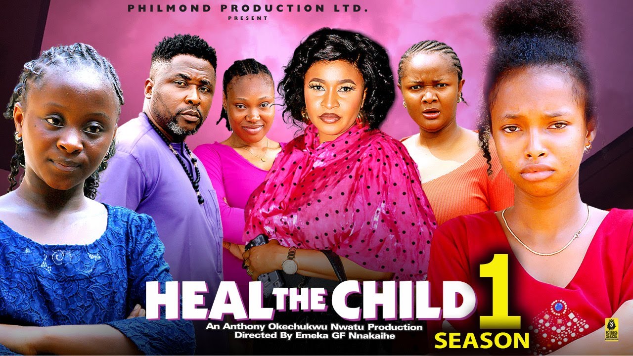 HEAL THE CHILD SEASON 1 (New Movie) 2025 Latest Nigerian Nollywood African Movie