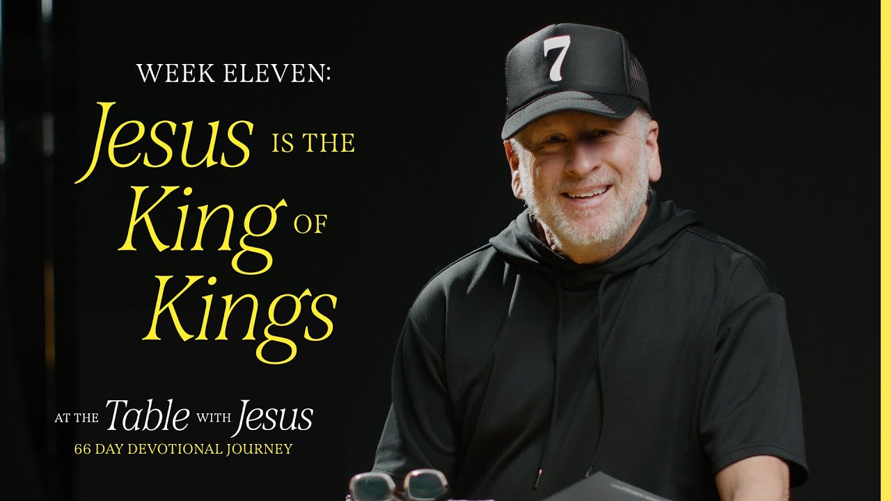 Jesus is the King of Kings | At The Table with Jesus 66-day Journey