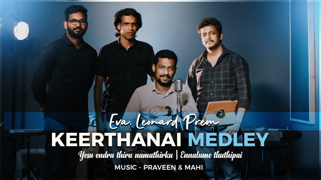 Keerthanai Medley | Eva. Leonard Prem | Yesu Endra + Ennalume Thuthipai