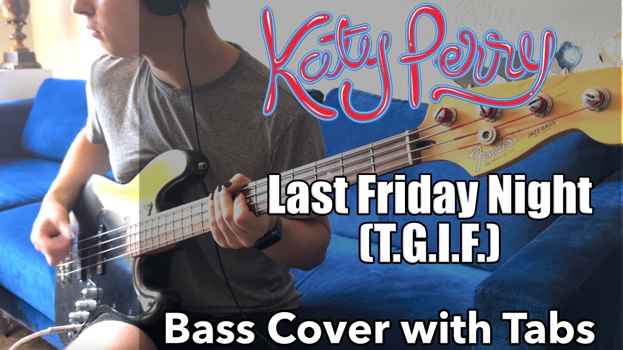 Katy Perry - Last Friday Night (T.G.I.F.) (Bass Cover WITH TABS)