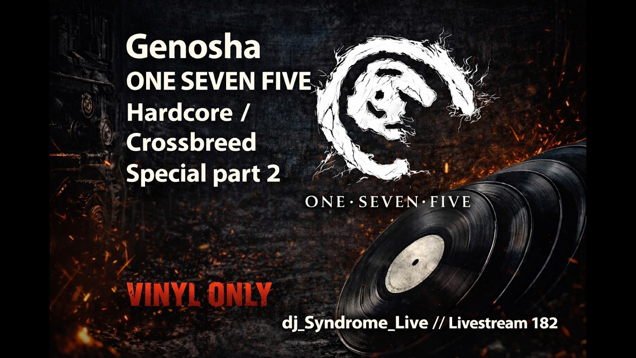 +175BPM VINYL ONLY Genosha One Seven Five Hardcore / Crossbreed Special pt. 2 - Livestream 182