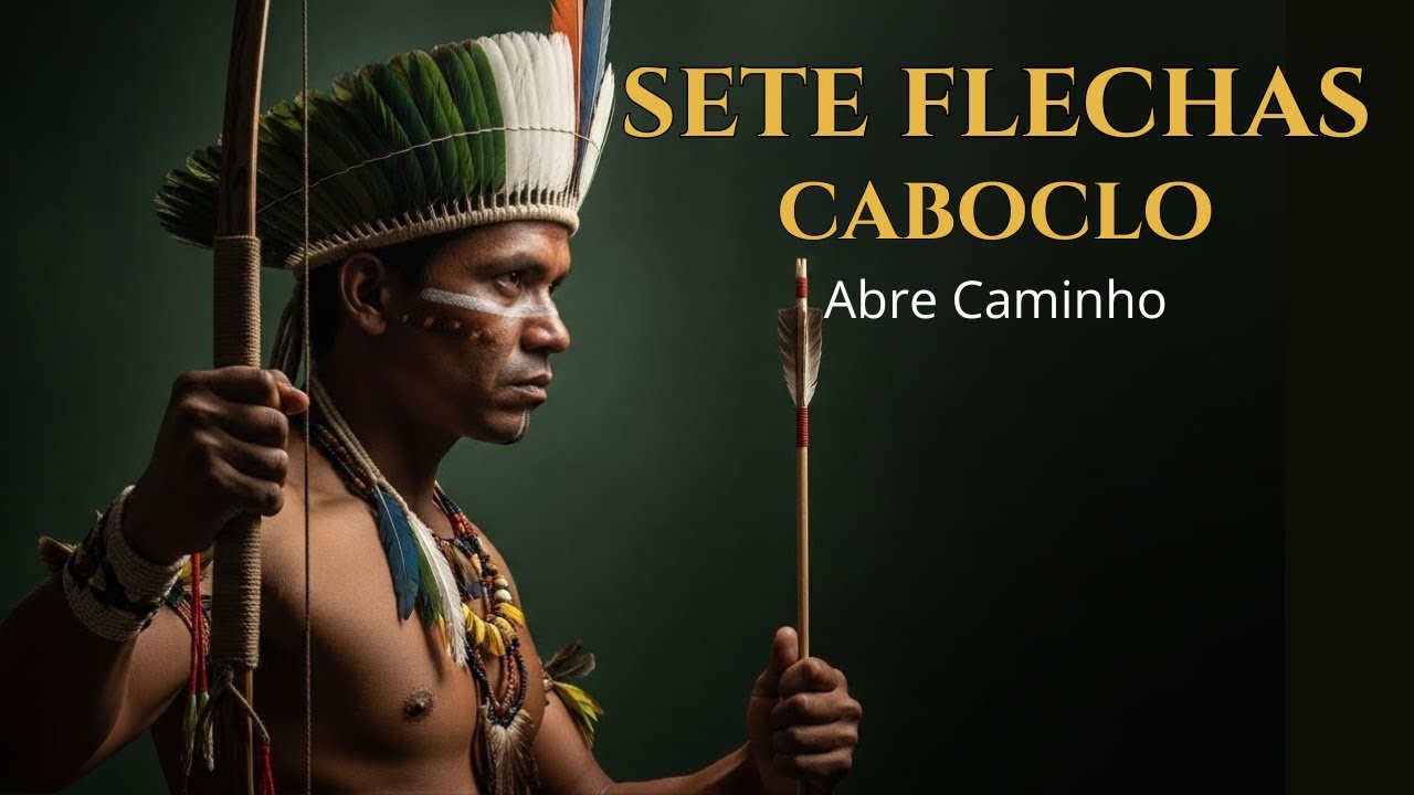 CABOCLO SETE FLECHAS — Abre Caminho, Firma o Passo | Tambor de Ifé