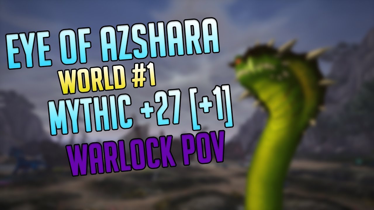 LVL 27+1 WORLD #1 EYE OF AZSHARA - Fragnance Warlock POV