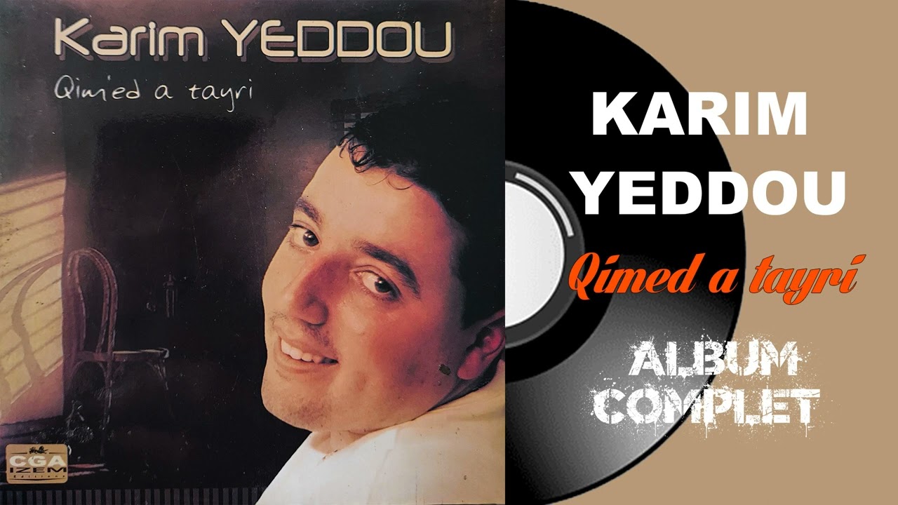Karim Yeddou - Qimed a tayri (Album Complet)