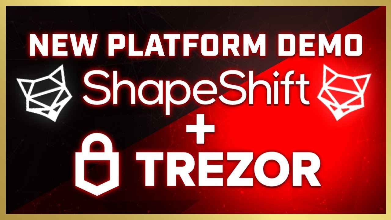 New Shapeshift Platform + Trezor Model T Demo