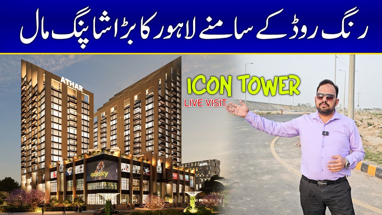 Icon Mall & Tower Live Tour |  Booking, Installment Plan & Location Near Ring Road Interchange