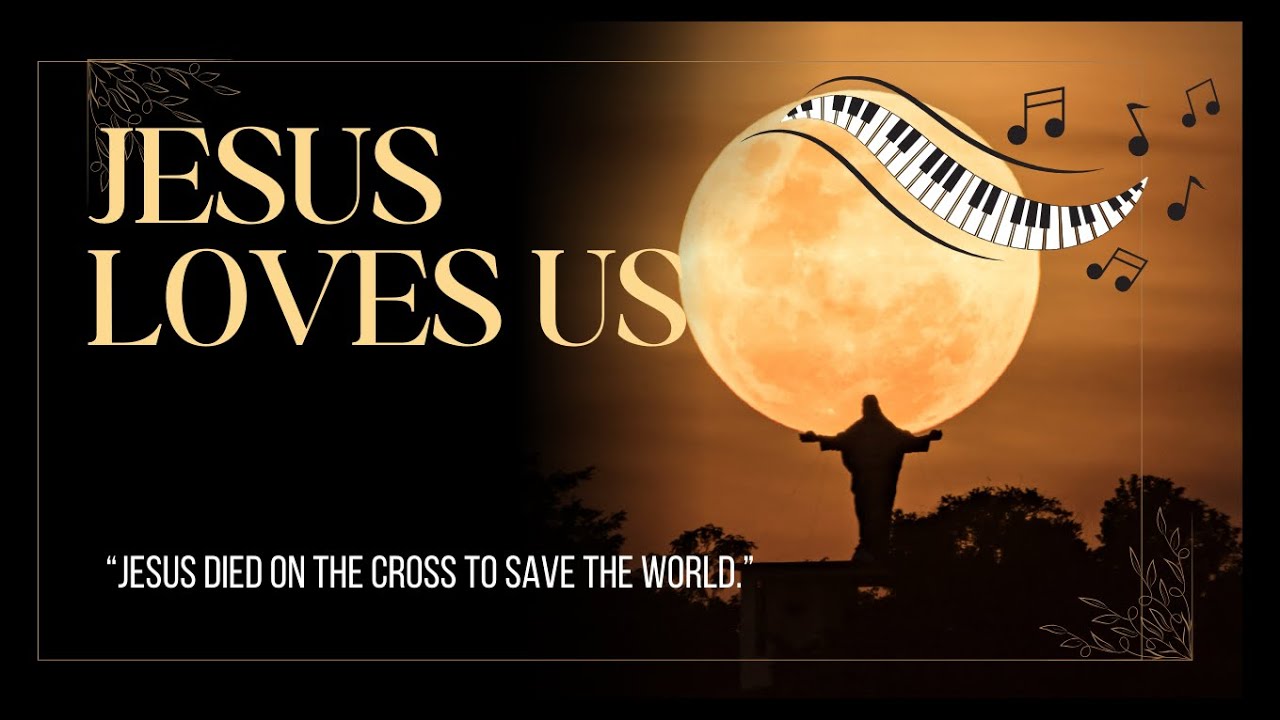 JESUS LOVES US