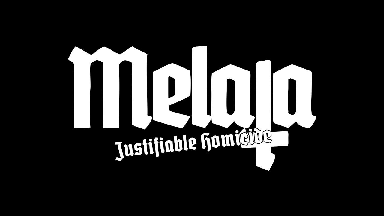 MELATA - Justifiable Homicide