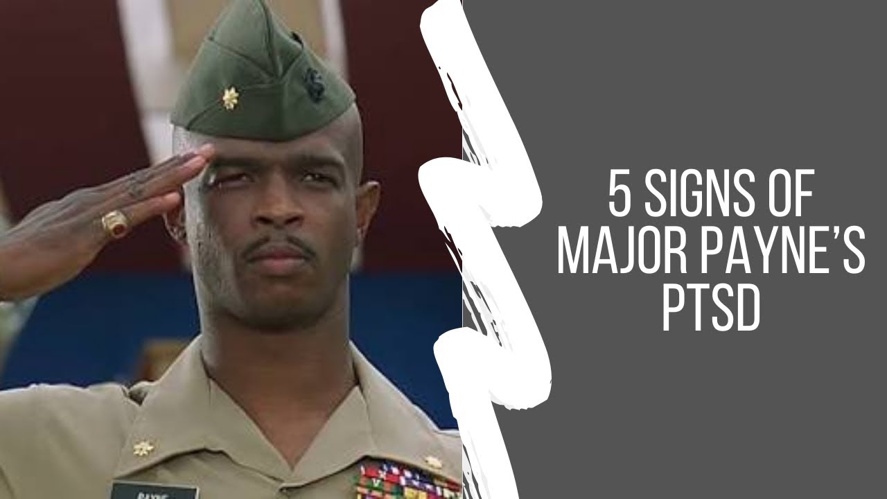 Major Payne (1995): Did Major Payne have PTSD?