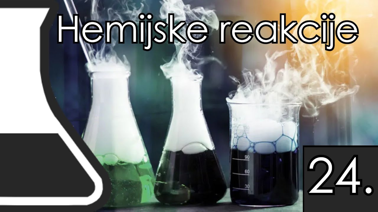 Hemijske reakcije | Lekcija 24.
