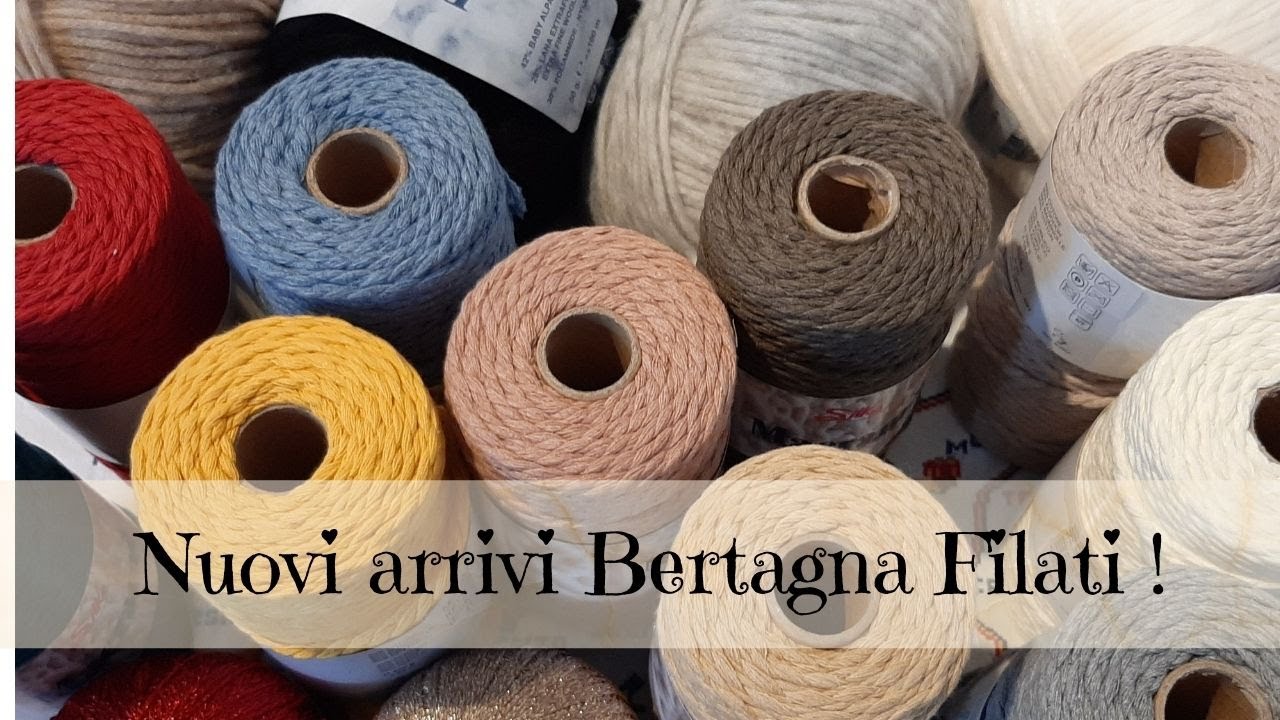 Bertagna Filati e Silke Scopri insieme a me i nuovi arrivi di gomitoli
