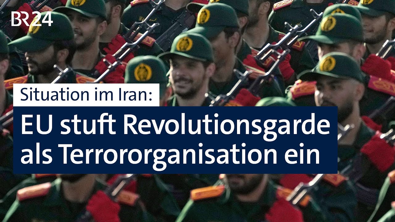 EU-Beschluss: Revolutionsgarden sind Terrororganisation | BR24