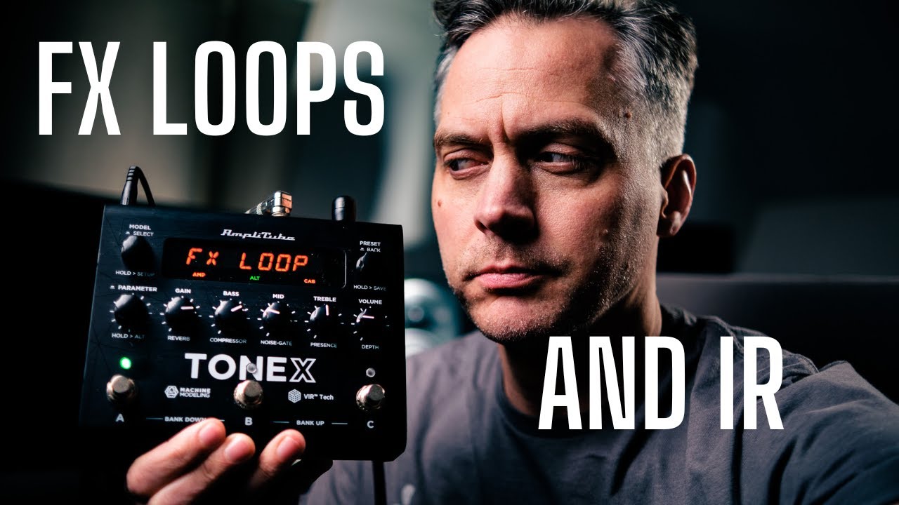 TONEX PEDAL - the missing effects loop and the deal with IRs