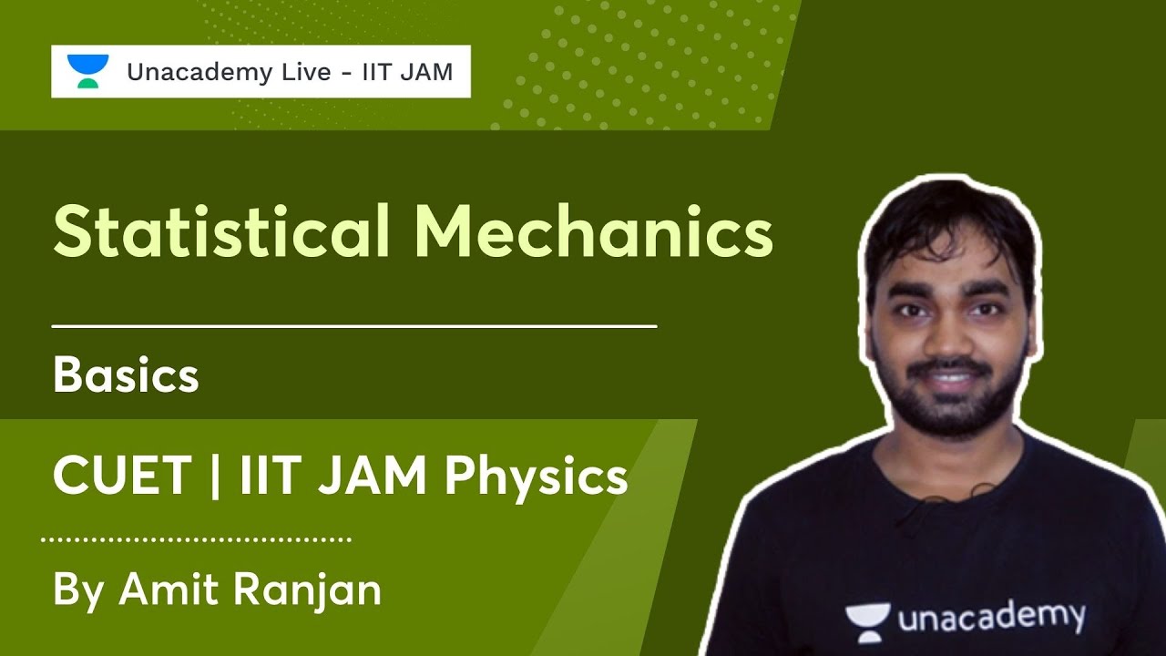 Statistical Mechanics | Basics | CUET | IIT JAM Physics | Amit Ranjan