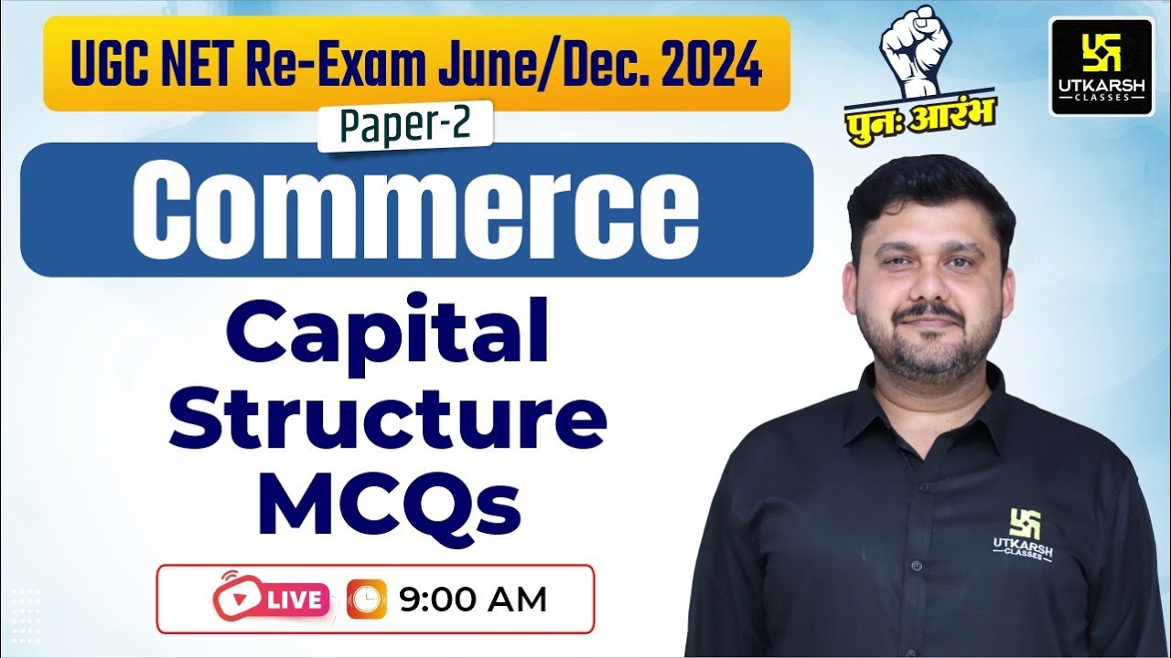 UGC NET Re-exam June/Dec 2024: Paper 2 | Commerce | Capital structure | MCQs by Yogesh Sir