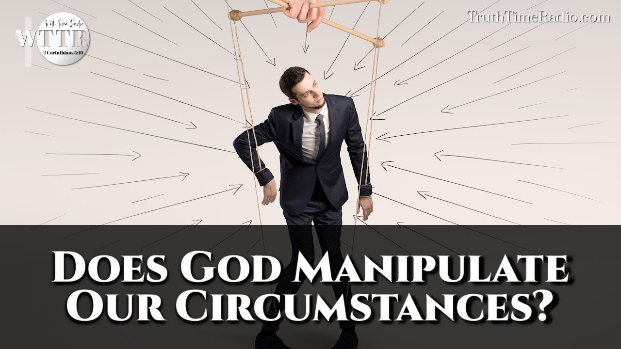 Does God Manipulate Circumstances? Rightly Dividing The Word of Truth | Mid-Acts | Dispensationalism