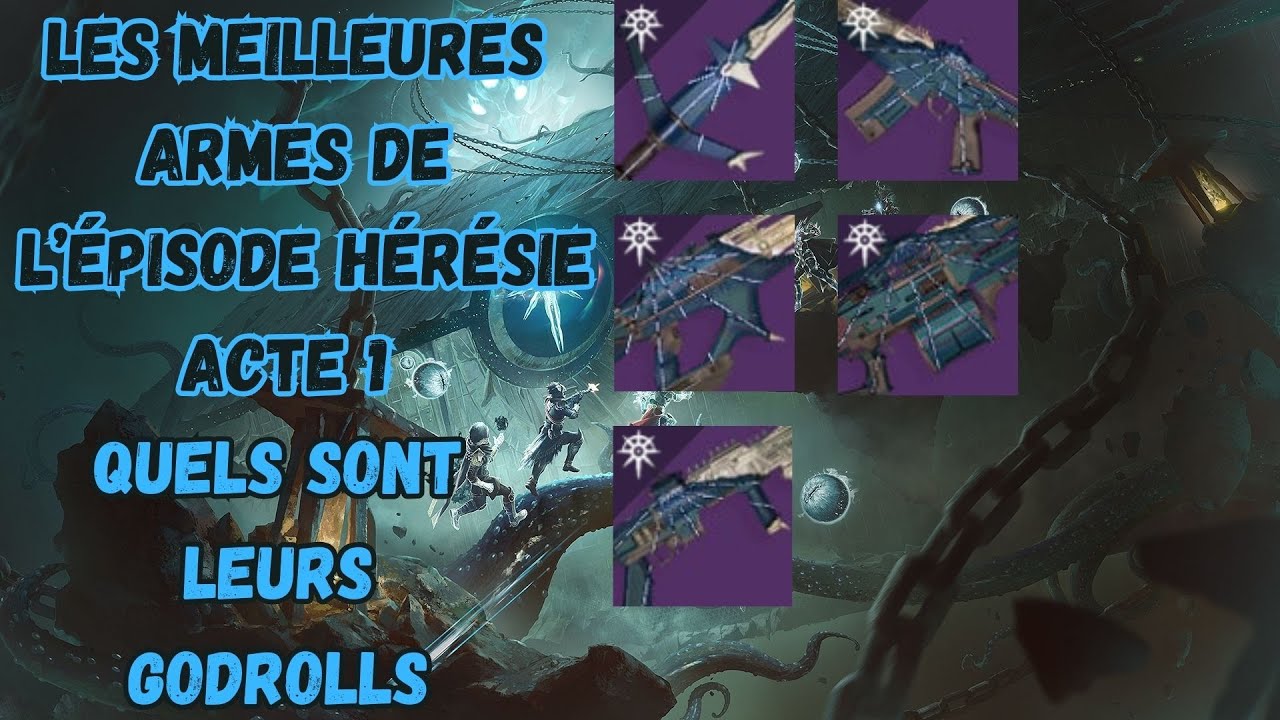 Destiny 2 Quelles Sont Les MEILLEURES Armes de L'EPISODE Hérésie Acte 1 Et Leurs GodRolls ?!