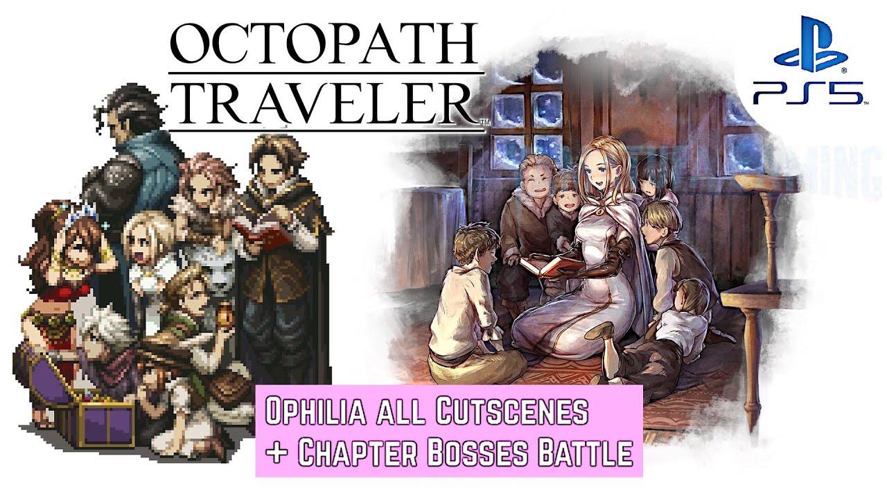 Octopath Traveler [PS5] | Ophilia all Cutscenes + Chapter Bosses | No Commentary