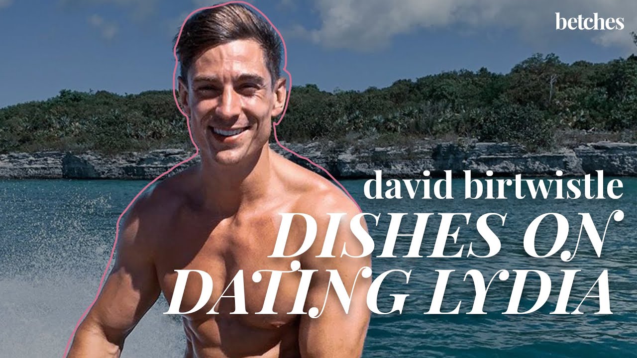 Too Hot to Handle David Talks Dating Lydia and How His Love Life Has Changed!