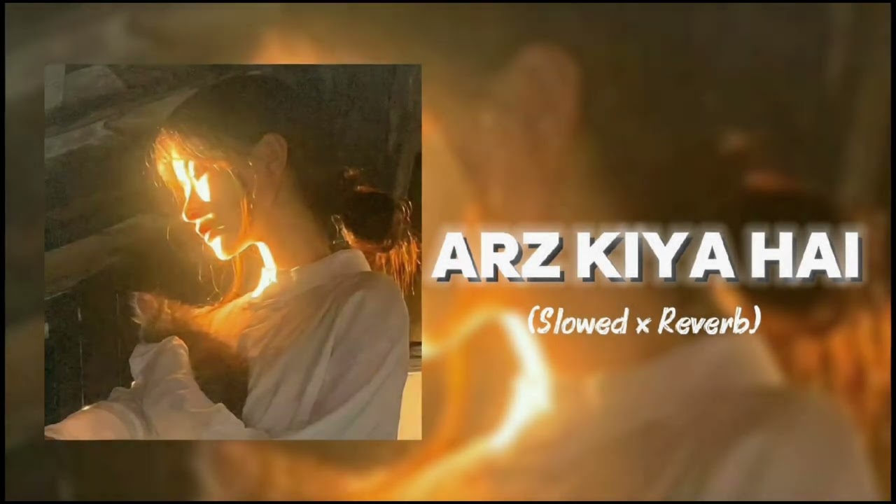 Arz Kiya Hai Song | By Anuv Jain | Mind Refresh song | Slowed x Reverb | #song 